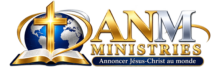 anm ministries — annoncer jésus christ au monde